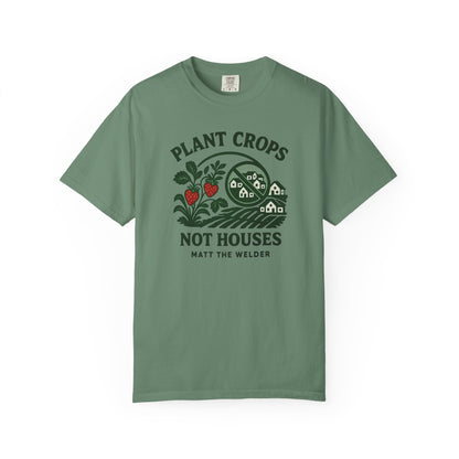 Plant Crops, Not Houses Tee