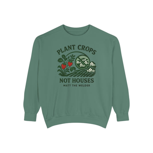 Plant Crops, Not Houses Sweatshirt🍓