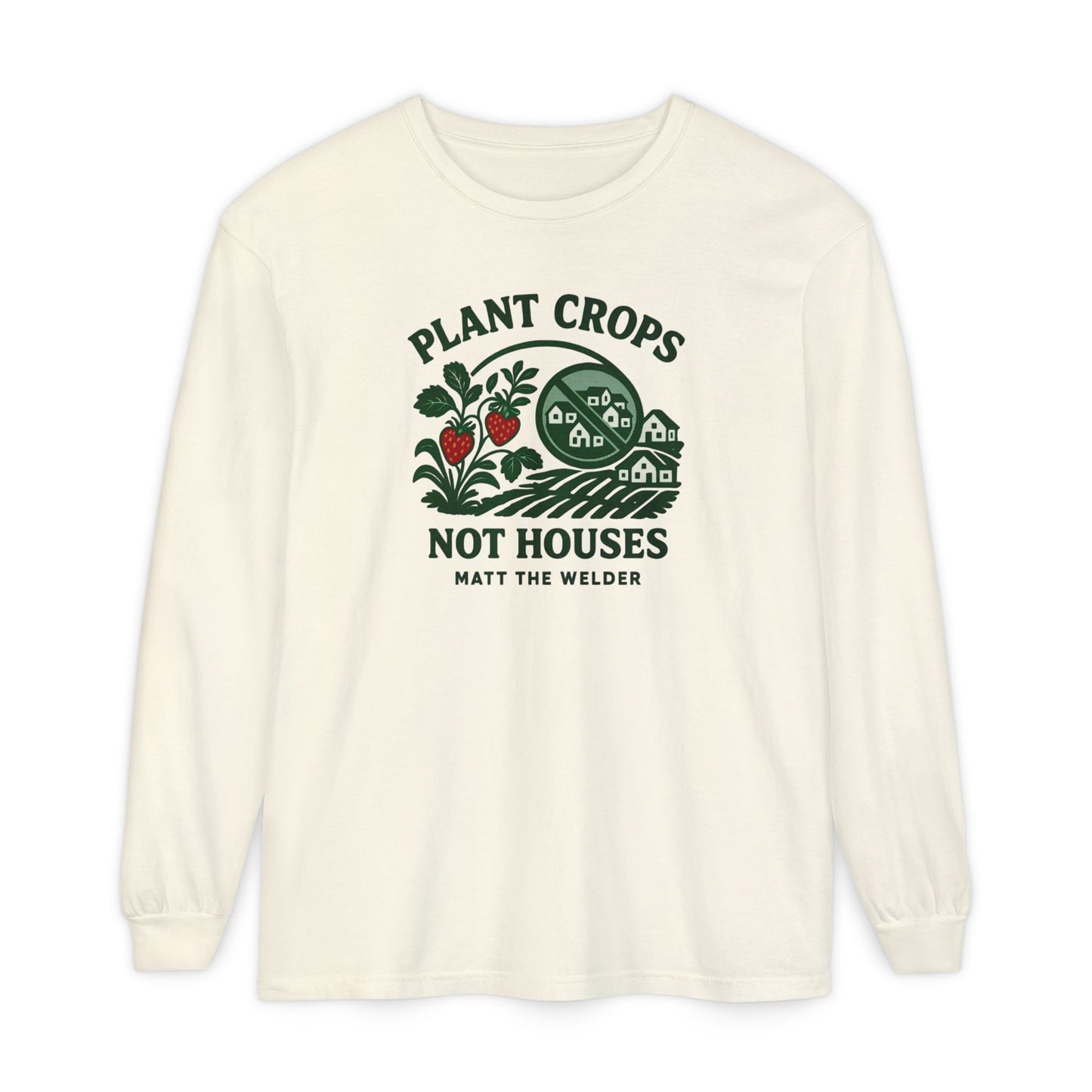 Plant Crops, Not Houses Long Sleeve Tee🍓