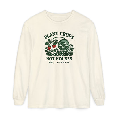 Plant Crops, Not Houses Long Sleeve Tee🍓