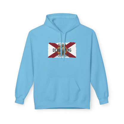 Stop Developing Florida Midweight Hoodie🛑