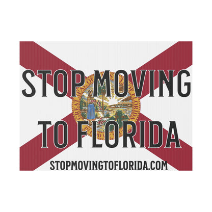 Stop Moving to Florida Yard Sign