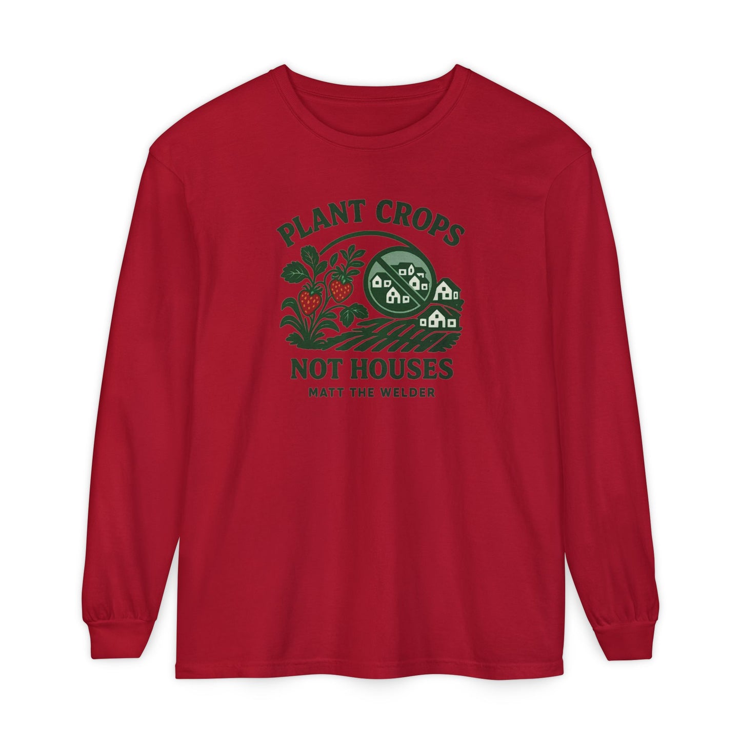Plant Crops, Not Houses Long Sleeve Tee🍓