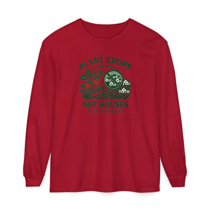 Plant Crops, Not Houses Long Sleeve Tee🍓