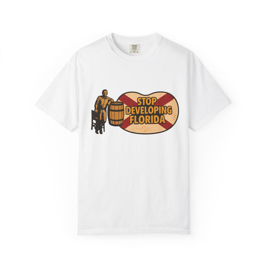 Stop Developing Florida 🛑Limited Design Tee