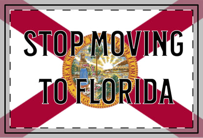 Stop Moving to Florida Vehicle Magnets 🛻🌴