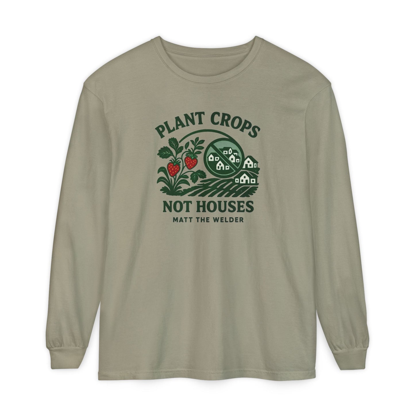 Plant Crops, Not Houses Long Sleeve Tee🍓