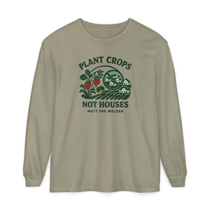 Plant Crops, Not Houses Long Sleeve Tee🍓