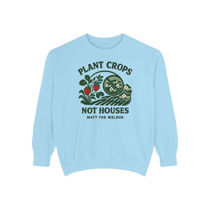 Plant Crops, Not Houses Sweatshirt🍓