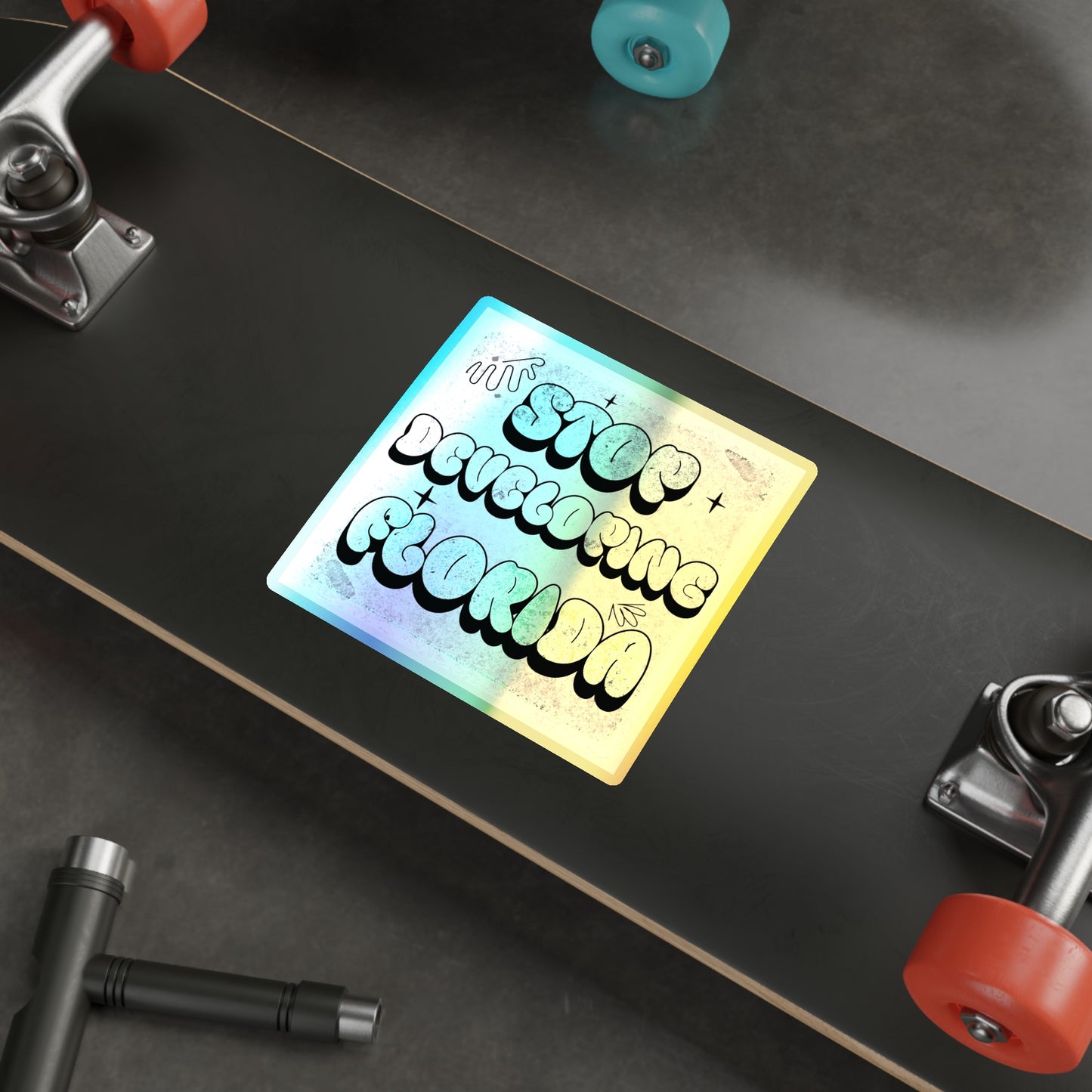 Stop Developing Florida...But Make it Cute Holographic Decal - The FloBro Show