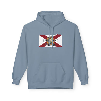 Stop Developing Florida Midweight Hoodie🛑
