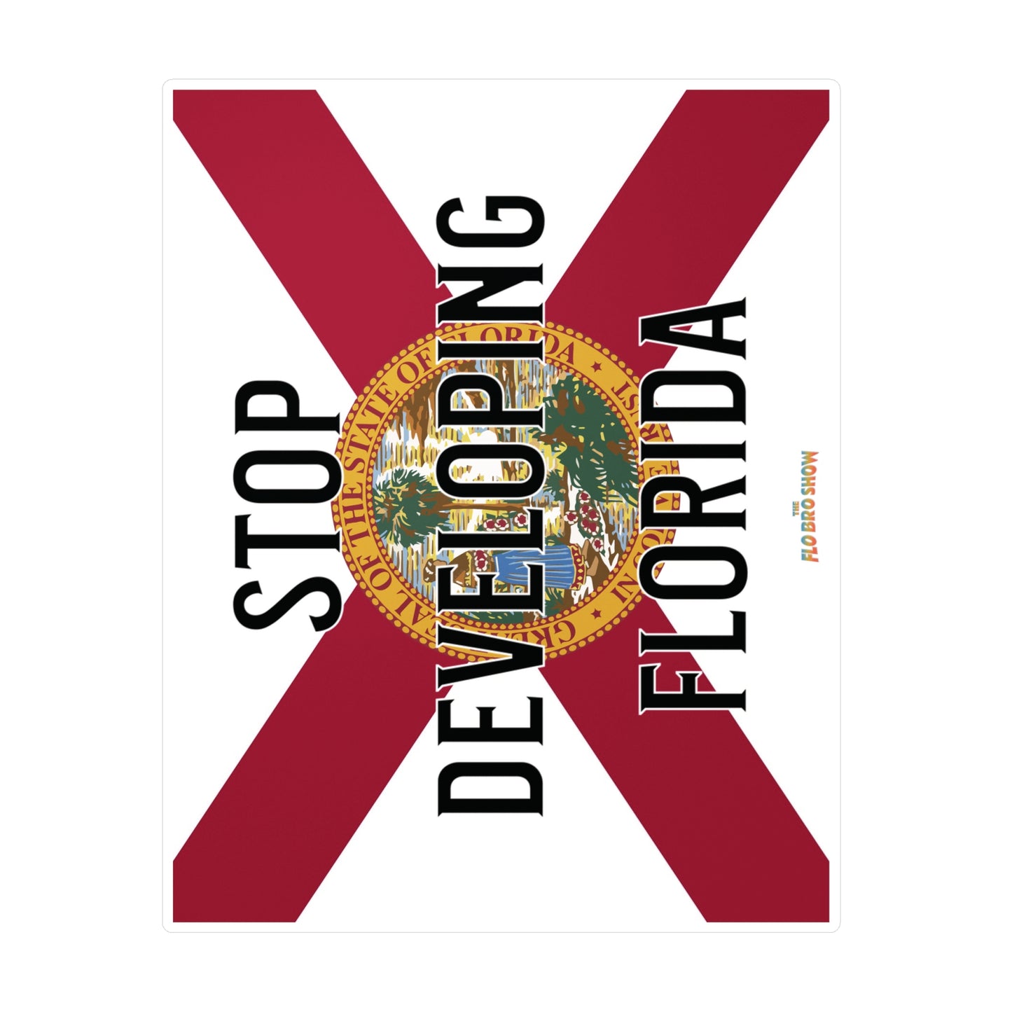 Stop Developing Florida Vinyl Decals - UV Resistant/Waterproof