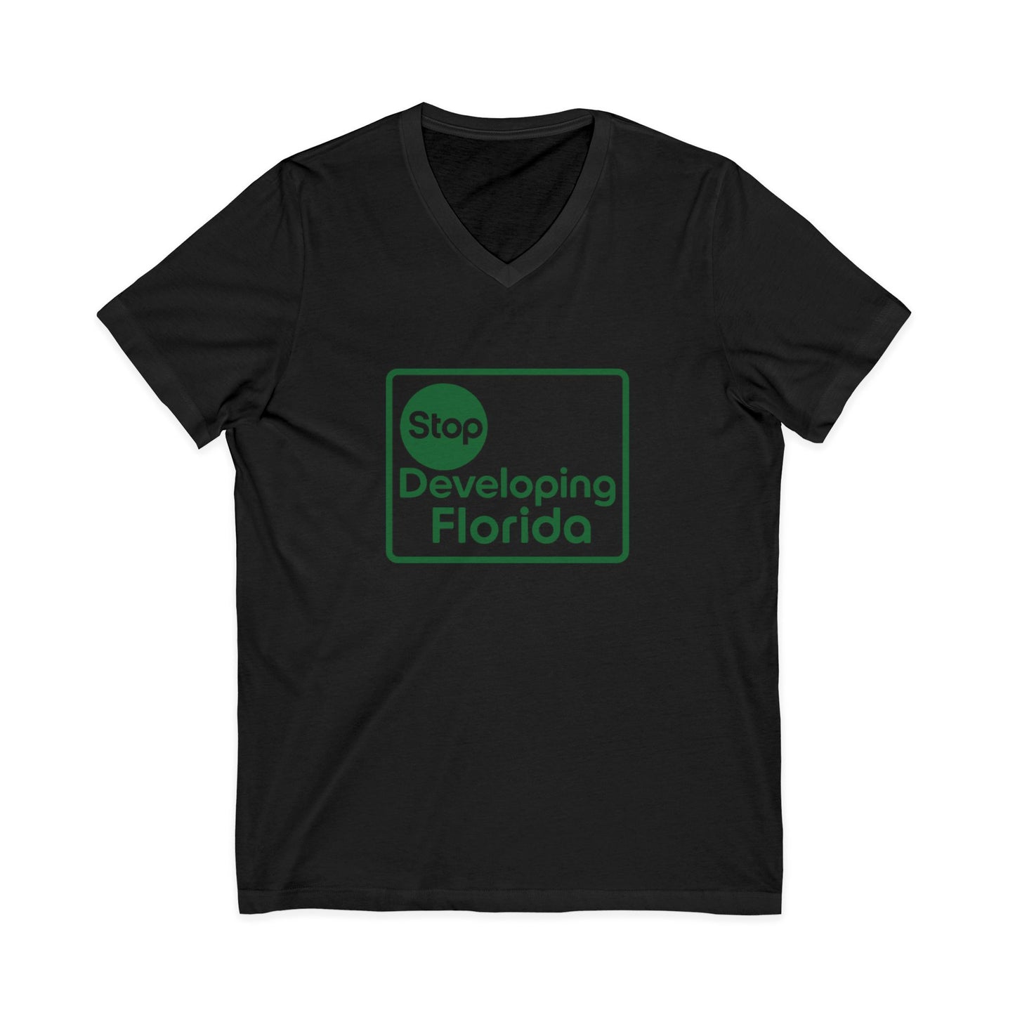 Stop Developing Florida (Where Living Is a Pleasure) V-Neck Tee🟢