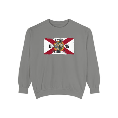 Stop Developing Florida Sweatshirt🛑