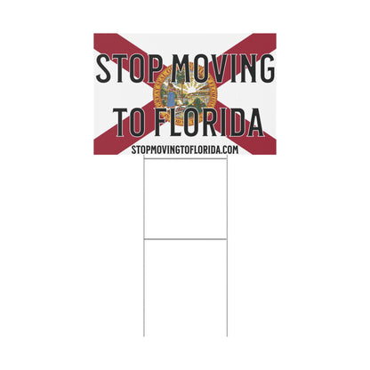 Stop Moving to Florida Yard Sign