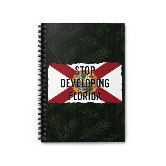 Stop Developing Florida Spiral Notebook