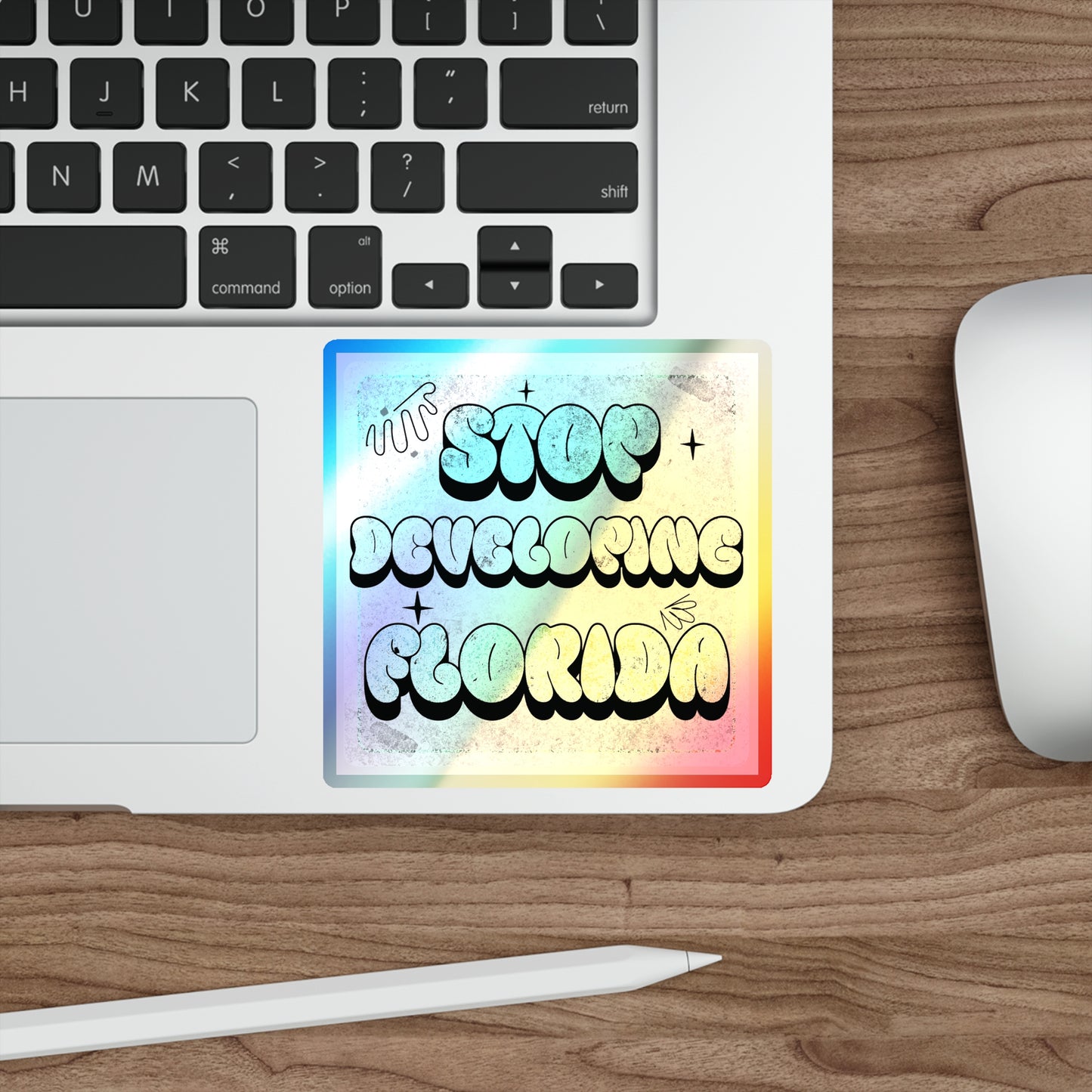 Stop Developing Florida...But Make it Cute Holographic Decal - The FloBro Show