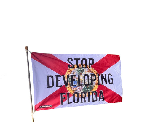 Stop Developing Florida™ Double-Sided Outdoor Flags for Boats, Homes, Trucks, Side-by-Sides
